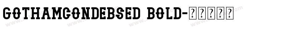 gothamcondebsed bold字体转换